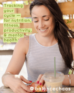 tracking your menstrual cycle for nutrition & fitness